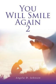 Title: You Will Smile Again: 2, Author: Angela D Johnson