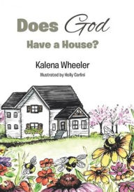 Title: Does God Have a House?, Author: Kalena Wheeler