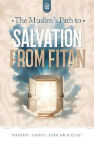 Title: The Muslim's Path to Salvation from Fitan, Author: Abd-al-aziz Ibn Abdullah Al-rajihi
