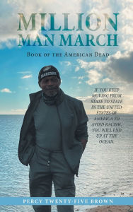 Title: Million Man March: Book of The American Dead, Author: Percy Twenty-Five Brown