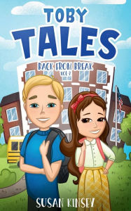 Title: Toby Tales Back from Break, Author: Susan Kinsey