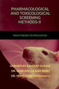 Title: Pharmacological and Toxicological Screening Methods-II: From Theory to Application, Author: Garnepudi Sandeep Kumar