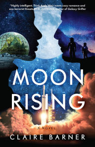 Title: Moonrising: A Novel, Author: Claire Barner