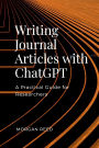 Writing Journal Articles with ChatGPT: A Practical Guide for Researchers