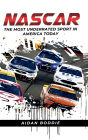 NASCAR: The Most Underrated Sport In America Today