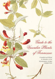 Title: Guide to the Vascular Plants of Tennessee, Author: Joey Shaw