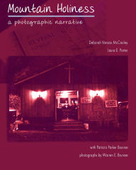 Title: Mountain Holiness: A Photographic Narrative, Author: Deborah Vansau Mccauley