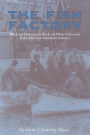 The Fish Factory: Work and Meaning for Black and White Fisherman of the American Menhaden Industry