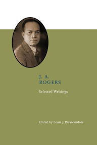 Title: J. A. Rogers: Selected Writings, Author: Louis J. Parascandola