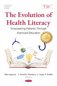 Title: The Evolution of Health Literacy: Empowering Patients Through Improved Education, 2nd Edition, Author: Nitin Agarwal