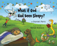 Title: What if God Had Been Sleepy?, Author: Daniel Pero