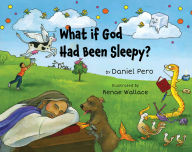 Title: What if God Had Been Sleepy?, Author: Daniel Pero