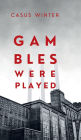 Gambles Were Played
