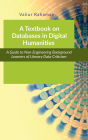 A Textbook on Databases in Digital Humanities: A Guide to Non-Engineering Background Learners of Literary and Social Data Criticism