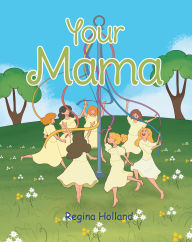 Title: Your Mama, Author: Regina Holland