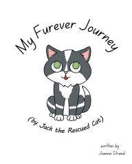 Title: My Furever Journey (by Jack the Rescued Cat), Author: Joanna Strand