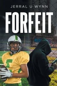 Title: Forfeit, Author: Jerral U Wynn
