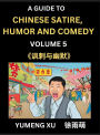 Chinese Humor and Comedy for Kids (Part 5)- Laughing at Life, A Guide to Chinese Satire for Young, Teens and Adults, Discover Satirical Humor, Learn and Improve Reading Funny Chinese Essays and Stories, Foreigner's Introduction to Easy Lessons of Mandarin
