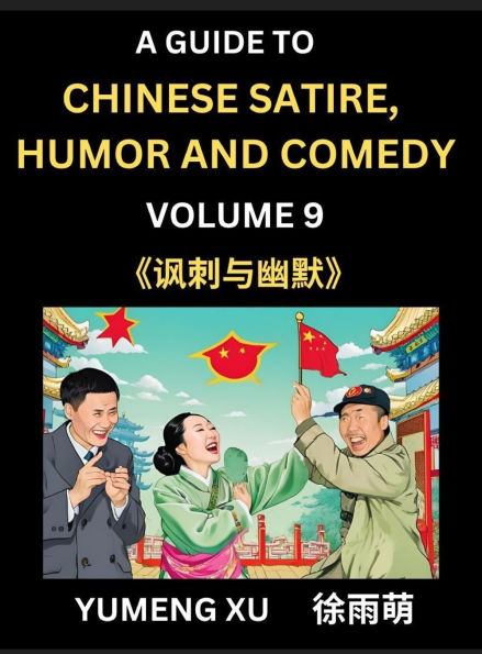 Chinese Humor and Comedy for Kids (Part 9)- Laughing at Life, A Guide to Chinese Satire for Young, Teens and Adults, Discover Satirical Humor, Learn and Improve Reading Funny Chinese Essays and Stories, Foreigner's Introduction to Easy Lessons of Mandarin
