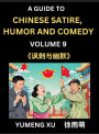 Chinese Humor and Comedy for Kids (Part 9)- Laughing at Life, A Guide to Chinese Satire for Young, Teens and Adults, Discover Satirical Humor, Learn and Improve Reading Funny Chinese Essays and Stories, Foreigner's Introduction to Easy Lessons of Mandarin