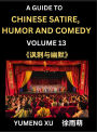 Chinese Humor and Comedy for Kids (Part 13)- Laughing at Life, A Guide to Chinese Satire for Young, Teens and Adults, Discover Satirical Humor, Learn and Improve Reading Funny Chinese Essays and Stories, Foreigner's Introduction to Easy Lessons of Mandari