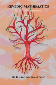 Title: Revedic Mathematics: Research in Vedic Mathematics Volume-I, Author: Dr Dharmendra Kumar Yadav