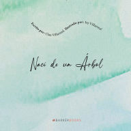 Title: Nací de un árbol, Author: Clau Villarreal