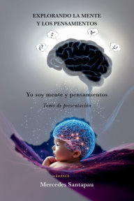 Explorando la mente y los pensamientos. Yo soy mente y pensamientos: Tomo de presentación
