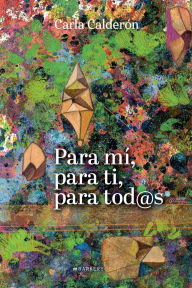 Title: Para mí, para ti, para tod@s: 