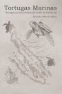 Tortugas marinas: Navegantes ancestrales del golfo de California