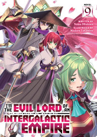 Title: I'm the Evil Lord of an Intergalactic Empire! (Light Novel) Vol. 9, Author: Yomu Mishima