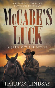 Title: McCabe's Luck: A Classic Historical Western Series, Author: Patrick Lindsay
