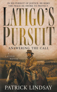 Title: Latigo's Pursuit: Meltdown in Leadville (A Historical Western Series), Author: Patrick Lindsay