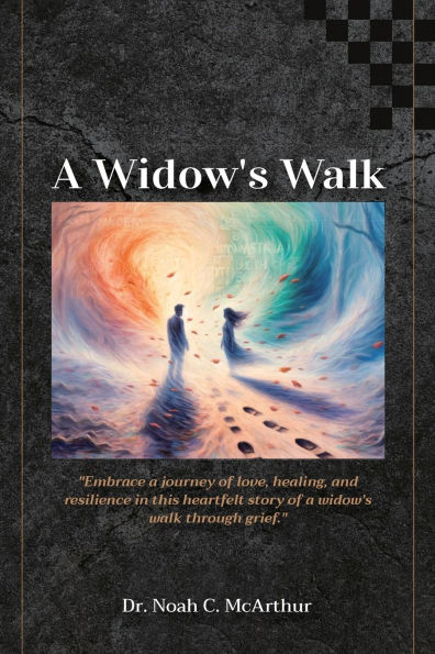 A Widow's Walk, Embrace a journey of love, healing, and resilience in this story of a widow's walk-through grief