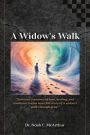 A Widow's Walk, Embrace a journey of love, healing, and resilience in this story of a widow's walk-through grief