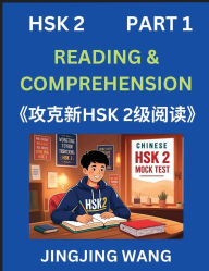 Title: Chinese HSK Level 2 Reading and Comprehension (Part 1)- Mock Test Series for HSK Level 2, A Guide to Self-learn and Pass Mandarin Chinese Test, Author: Jingjing Wang