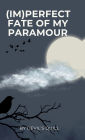 (Im)Perfect Fate of My Paramour