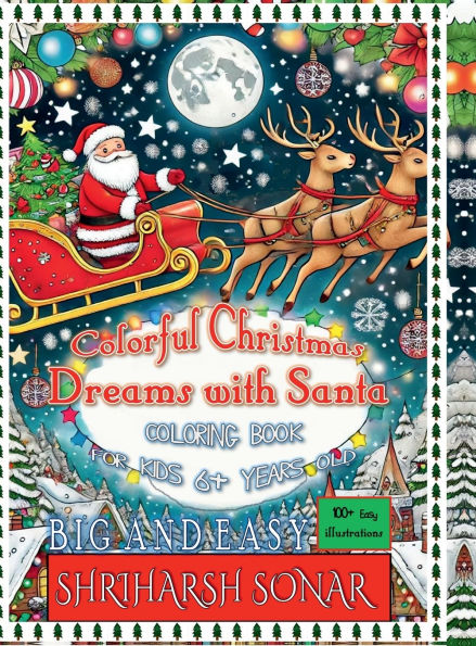 Colorful Christmas Dreams With Santa: Coloring Book for Kids 6+ years old