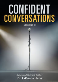 Title: Lessons III: Confident Conversations, Author: Ladonna Marie