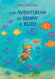 Title: Las aventuras de Benny el buzo, Author: Sisty Salinas