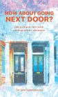How About Going Next Door?: A Believer Went Next Door and Soon Into All the World!