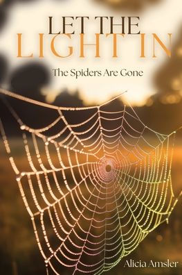 Let the Light In: The Spiders Are Gone