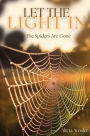 Let the Light In: The Spiders Are Gone