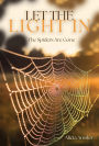 Let the Light In: The Spiders Are Gone