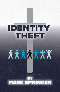 Title: Identity Theft, Author: Mark Springer
