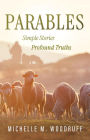 Parables: Simple Stories, Profound Truths