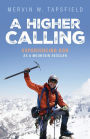 A Higher Calling: Experiencing God As a Mountain Rescuer