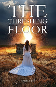 Title: The Threshing Floor, Author: Amelia Siple