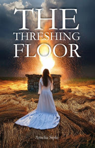Title: The Threshing Floor, Author: Amelia Siple