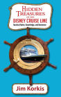 Hidden Treasures of the Disney Cruise Line: Nautical Notes, Knowledge, and Nonsense